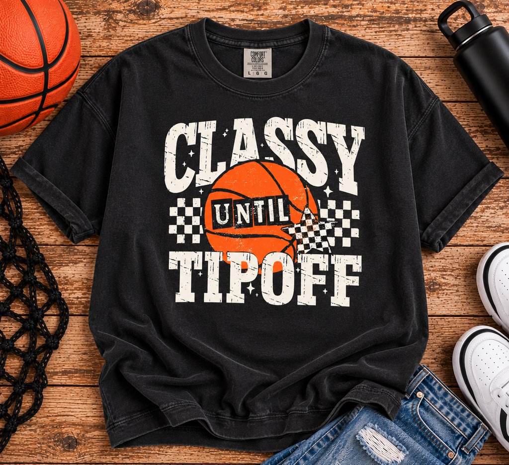 Classy Until Tipoff Comfort Colors Tee & Crewneck