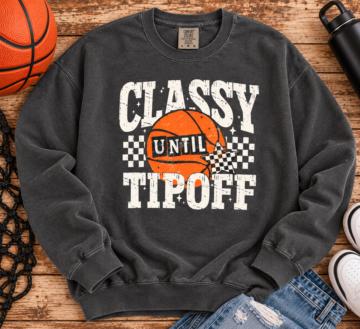 Classy Until Tipoff Comfort Colors Tee & Crewneck
